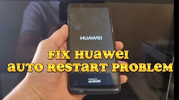 How to fix huawei auto restart problem