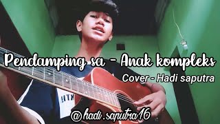 Pendamping Sa - Anak Kompleks Cover - Hadi Saputra