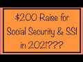 $200 Raise for Social Security, SSI & VA Benefits in 2021? SSA, SSDI, SSI, VA