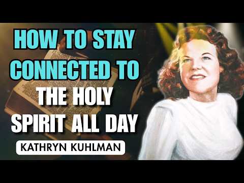 The Secret To Living Fully In The Holy Spirit's Presence Every Day - Kathryn Kuhlman