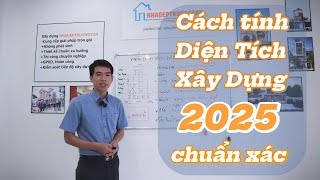 Hướng Dẫn Cách Tính Diện Tích XÂY DỰNG 2025 Chuẩn Xác cho các bạn Lần Đầu Xây Nhà - Xây Nhà Trọn Gói