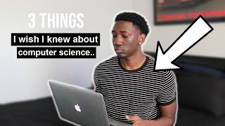 3 Things I Wish I Knew Before Majoring in Computer Science