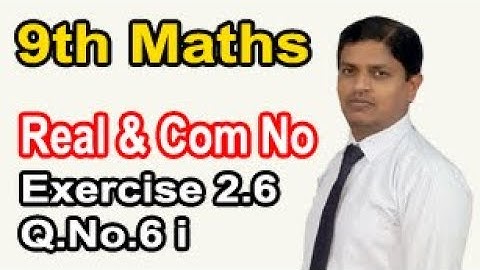 Class 9 Mathematics solution Chapter 2 Ex 2.6 Question No.6 i Real & Complex Number by Sir Murtaza