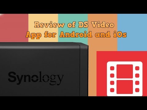 Review of the Synology DS Video Mobile App for Android and iOs