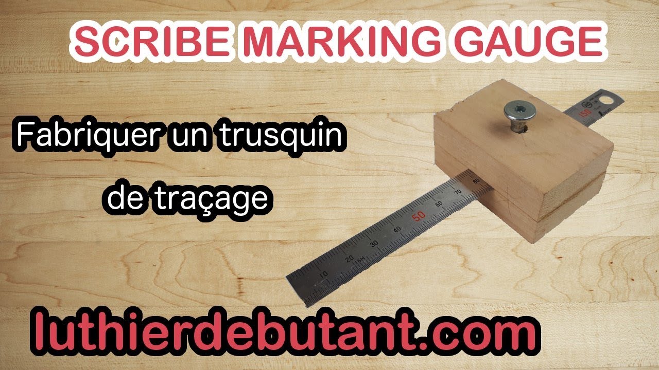 Scribe marking gauge construction - fabrication trusquin de