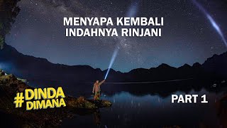 Menyapa Kembali Indahnya | Gunung Rinjani Part 1 - #DindaDimana