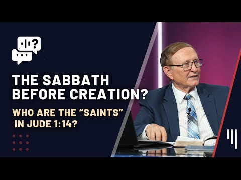 The Sabbath Before Creation? Who Are the "Saints" in Jude 1:14? || I'd Like to Know