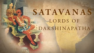 The Lords of Dakshinapatha : The Satavahanas