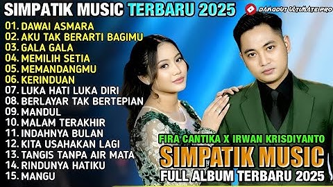 DAWAI ASMARA-  FIRA CANTIKA FT IRWAN KRISDIYANTO SIMPATIK MUSIC TERBARU 2025 FULL ALBUM 