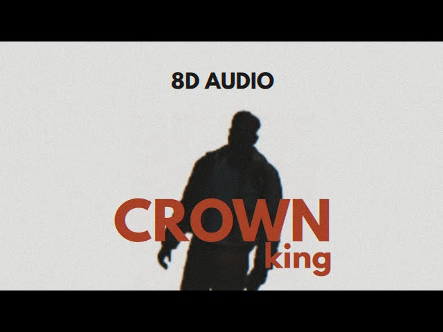 CROWN || KING || NEW LIFE || 8D AUDIO || USE HEADPHONE FOR BEST EXPERIENCE || SOUND BAR class=