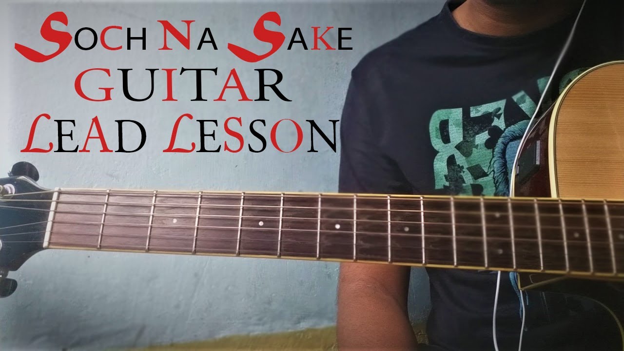How To Play Soch Na Sake || Guitar || Lead Lesson Tutorial #1 || Airlift