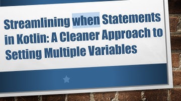 Streamlining when Statements in Kotlin: A Cleaner Approach to Setting Multiple Variables
