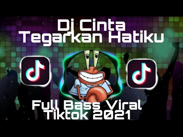 DJ Cinta Tegarkan Hatiku Remix Full Bass | Viral Tiktok 2021 Terbaru class=