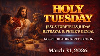 ✝️Holy Tuesday 2026 Gospel Reading & Reflection | Jesus Foretells Judas’ Betrayal #HolyTuesday