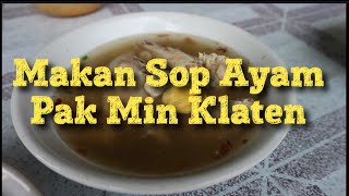 SOP AYAM PAK MIN KLATEN | Hah ini Chicken Soup?!. 