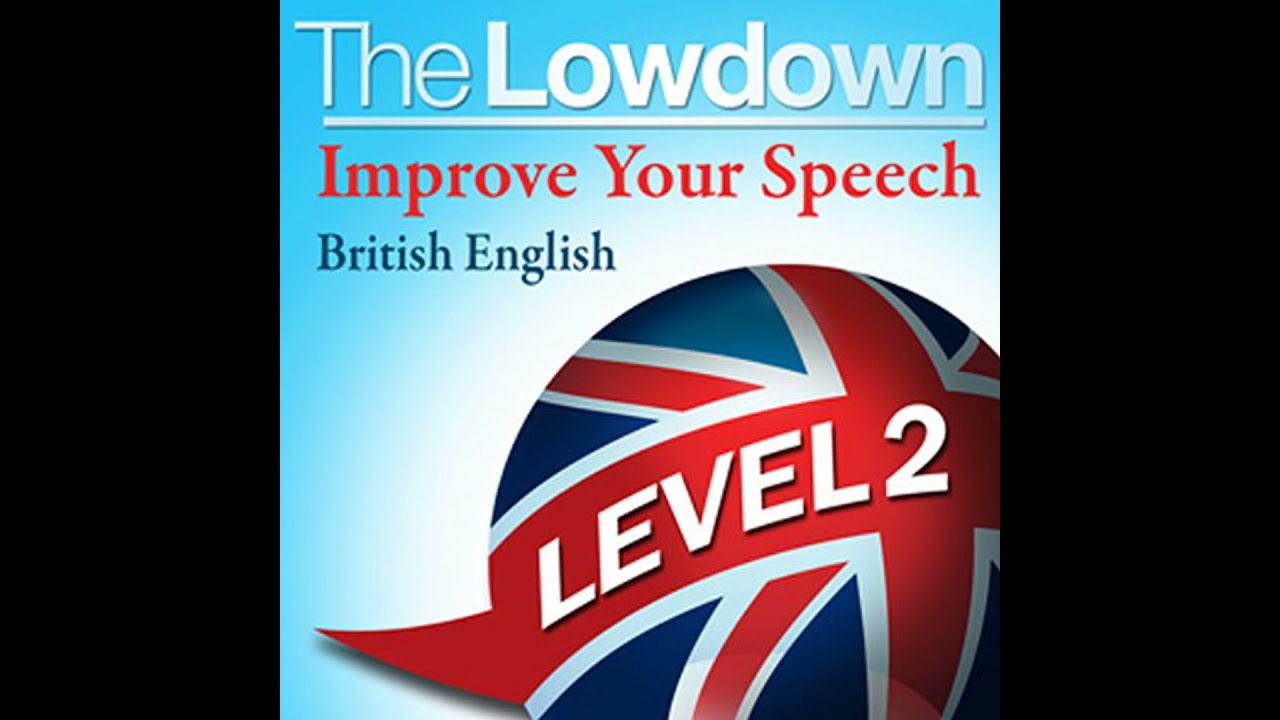 Lowdown: Improve Your Speech - British English - Level 2 Audiobook by David Gwillim