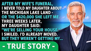After My Wife's Funeral, I Never Told My Daughter About The Michigan Lake Land She Left Me. | Calm