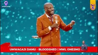 UFUNUO JUU YA UMWAGAJI DAMU (BLOODSHED) - MWL ONESMO.