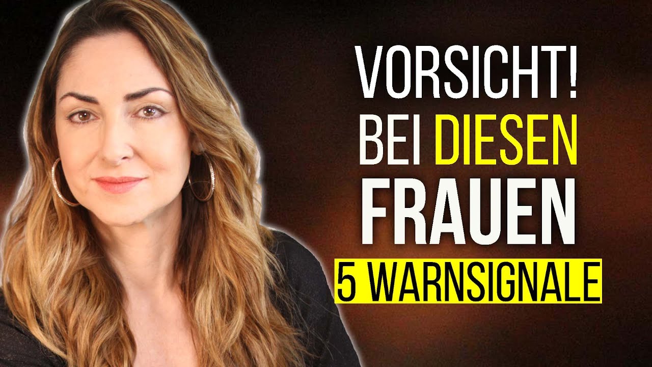 Achtung bei diesem Typ Frau - 5 Warnzeichen