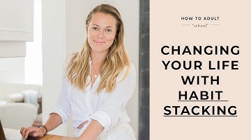The One Habit That Will Truly Change Your Life - Habit Stacking Explained