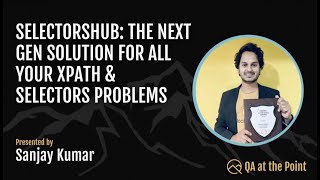 QAP Meetup: SelectorsHub with Sanjay Kumar screenshot 2