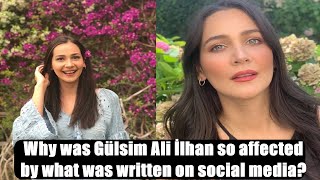 Why was Gülsim Ali İlhan so affected by what was written on social media? Resimi