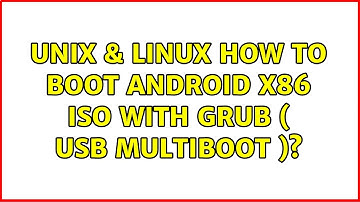 Unix & Linux: How to boot Android x86 iso with grub ( usb multiboot )?