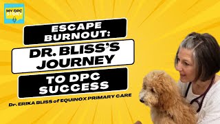 Escape Burnout: Escape Burnout: Dr. Bliss's Journey to DPC Success