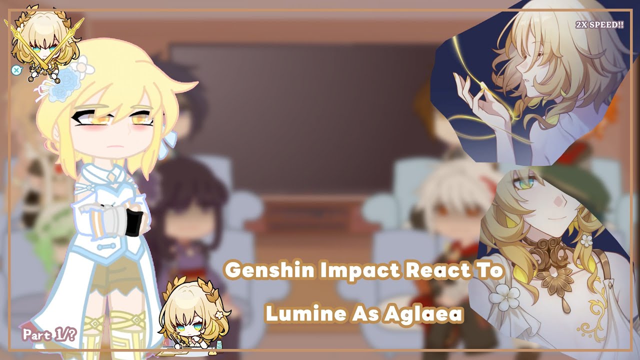 Genshin Impact React To Lumine As Aglaea | Part 1 | 2X SPEED!! | Angst | HSR X GI Crossover AU