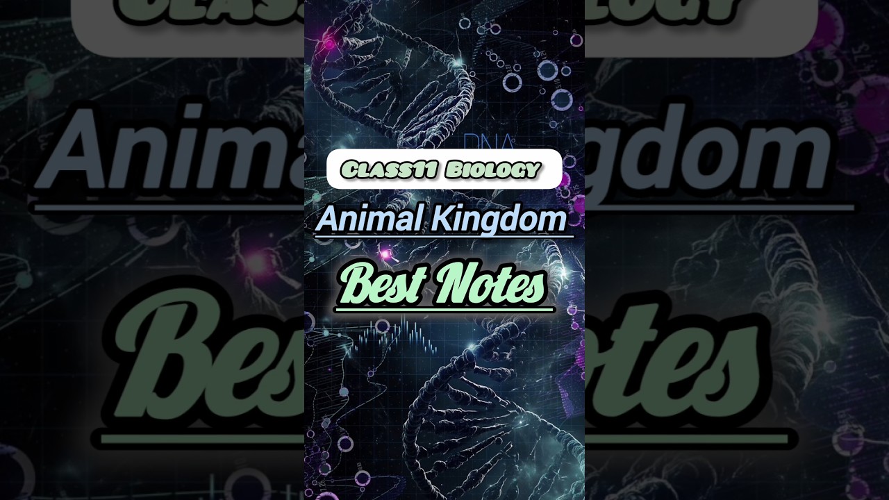 Class 11 Biology 🔥 Animal Kingdom Best Notes | NCERT + Exam Oriented 💯 #viral #neet2026 #biology