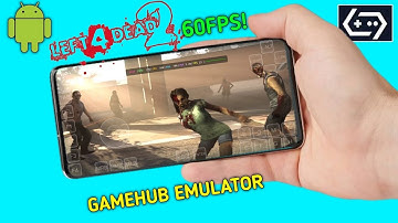 Left 4 Dead 2 Gamehub 5.2.1  ANDROID Gameplay Emulator PC +60FPS Settings