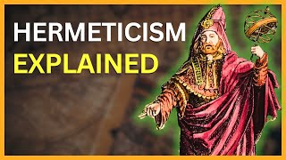 What is Hermeticism REALLY about?