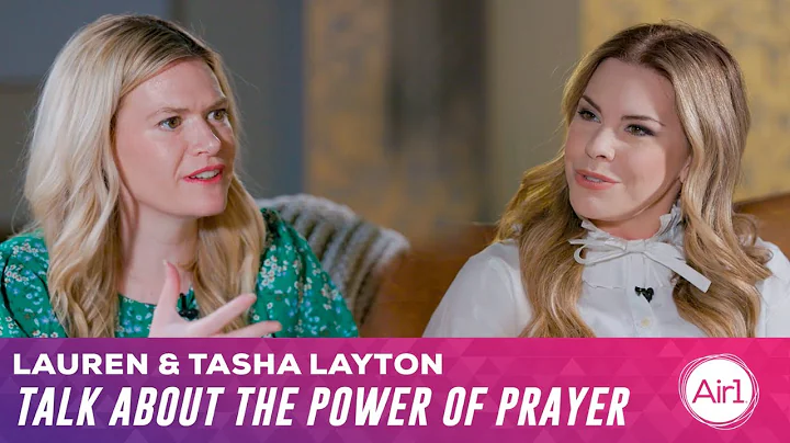 Lauren & Tasha Layton Talk About the Power of Prayer