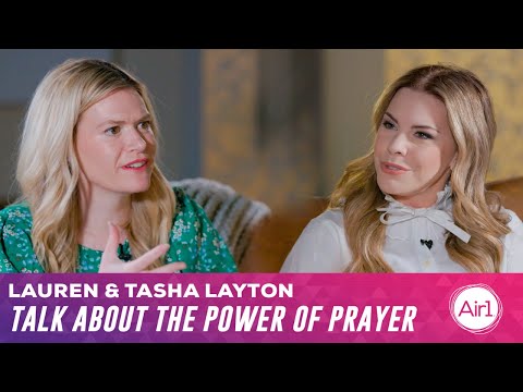 Lauren & Tasha Layton Talk About the Power of Prayer