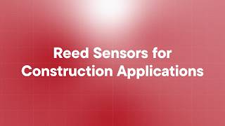 Reed Sensors in Construction and Security
