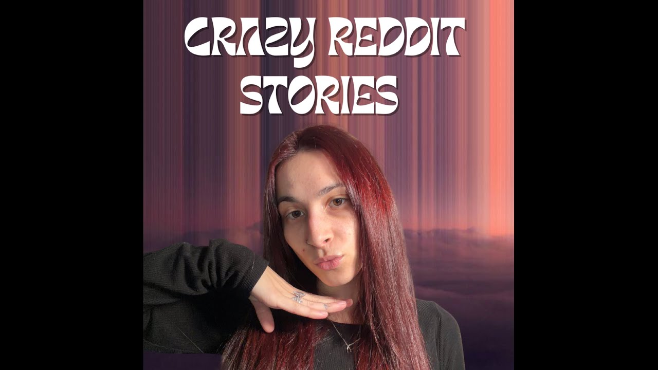 Reddit Stories Series!🥳