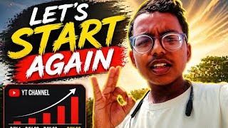 Let’s Start Again 💪 | New Beginning for My YouTube Channel | Never Give Up 🔥