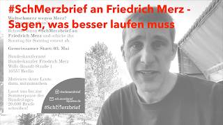 #SchMerzbrief an Friedrich #Merz - Sagen, was besser laufen muss