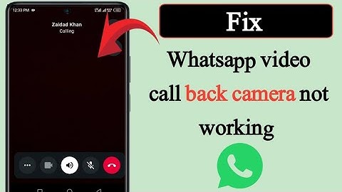 How to fix Whatsapp video call back camera not working problem