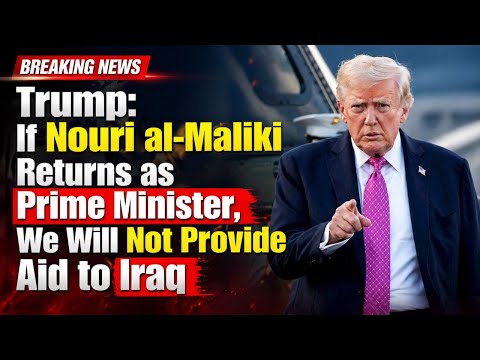 LIVE: 28-04-26 | TRUMP-IF NOURI AL-MALIKI RETURNS AS PRIME MINISTER, WE WILL NOT PROVIDE AID TO IRAQ