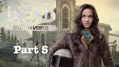 The Walking Dead Survivors Part 5