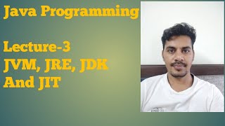 Java-3 | What is JVM | JRE | JDK  | JIT compiler