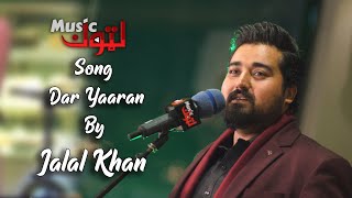 Pashto New Songs Dar Yaaran Jalal Khan By Latoon Music 2021