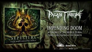 Sepultura - Impending Doom (Pagan Throne Version)