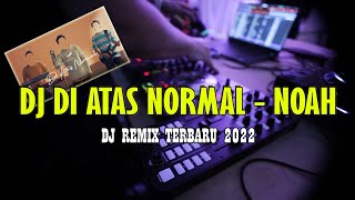 DJ DI ATAS NORMAL REMIX