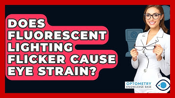 Does Fluorescent Lighting Flicker Cause Eye Strain? - Optometry Knowledge Base