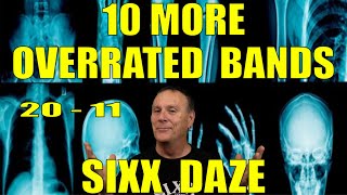 Sixx Daze 10 More Overrated Bands 