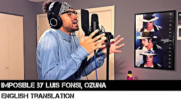 Imposible by Luis Fonsi, Ozuna | ENGLISH TRANSLATION