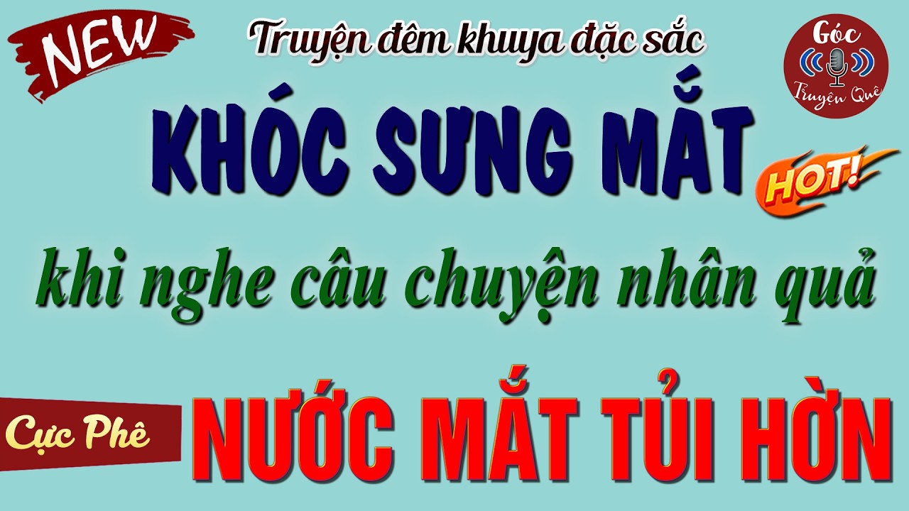 Vừa Nghe Xong Đã Phải Khóc Sưng Mắt Với Truyện: 