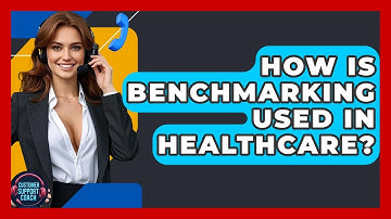 How Is Benchmarking Used In Healthcare? - Customer Support Coach